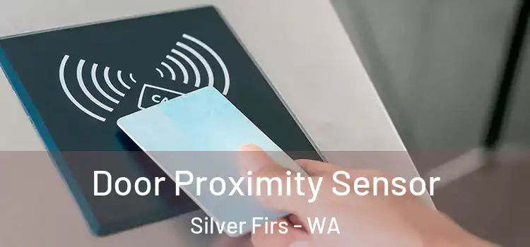  Door Proximity Sensor Silver Firs - WA