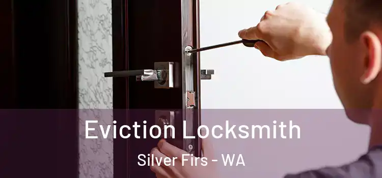  Eviction Locksmith Silver Firs - WA